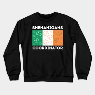 Saint Irish Pats St. Patrick's Day Shenanigans Coordinator Crewneck Sweatshirt